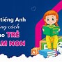 Bé Học Tiếng Anh Mầm Non