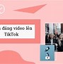 Hướng Dẫn Đăng Video Tiktok Lên Xu Hướng